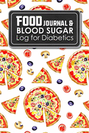 Food Journal & Blood Sugar Log for Diabetics: Blood Glucose Chart, Diabetes Blood Check, Food Diary Diabetic