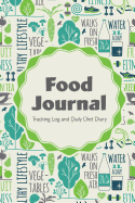 Food Journal: Tracking Log and Daily Diet Diary