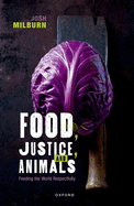Food, Justice, and Animals: Feeding the World Respectfully