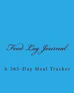 Food Log Journal: A 365-Day Meal Tracker