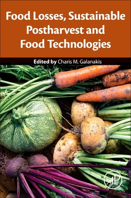 Food Losses, Sustainable Postharvest and Food Technologies - Galanakis, Charis M (Editor)