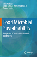 Food Microbial Sustainability: Integration of Food Production and Food Safety