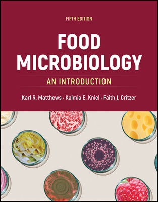 Food Microbiology: An Introduction - Matthews, Karl R, and Kniel, Kalmia E, and Critzer, Faith J