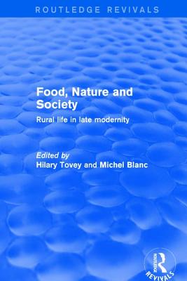 Food, Nature and Society: Rural Life in Late Modernity - Blanc, Michel, and Tovey, Hilary (Editor)