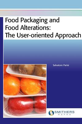 Food Packaging and Food Alterations: The User-Oriented Approach - Parisi, Salvatore