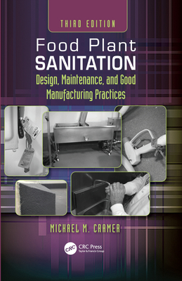 Food Plant Sanitation: Design, Maintenance, and Good Manufacturing Practices - Cramer, Michael M