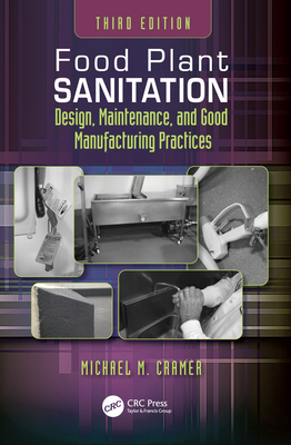 Food Plant Sanitation: Design, Maintenance, and Good Manufacturing Practices - Cramer, Michael M