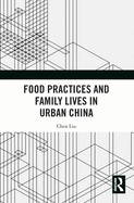 Food Practices and Family Lives in Urban China