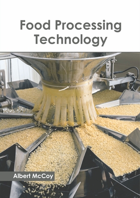 Food Processing Technology - McCoy, Albert (Editor)