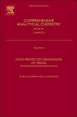 Food Protected Designation of Origin: Methodologies and Applications - de la Guardia, Miguel (Volume editor), and Illueca, Ana Gonzalvez (Volume editor)