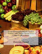 Food Remedies Facts about Foods and Their Medicinal Uses: Large Print