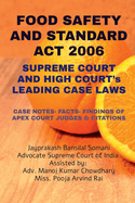 'FOOD SAFETY AND STANDARD ACT 2006' - SUPREME COURT AND HIGH COURT's LEADING CASE LAWS: Case Notes- Facts- Findings of Apex Court Judges & Citations