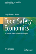 Food Safety Economics: Incentives for a Safer Food Supply