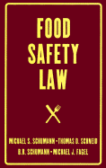 Food Safety Law - Schumann, Michael, and Schumann, B R, and Schneid, Thomas D, J.D., PH.D.