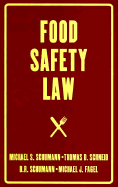 Food Safety Law - Schumann, Michael S, and Schneid, Thomas D, J.D., PH.D., and Schumann, B R