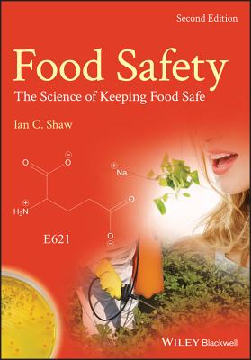 Food Safety: The Science of Keeping Food Safe - Shaw, Ian C.