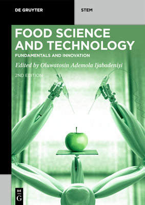 Food Science and Technology: Fundamentals and Innovation - Ijabadeniyi, Oluwatosin Ademola (Editor)