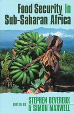 Food Security in Sub-Saharan Africa - Devereux, Stephen (Editor), and Maxwell, Simon (Editor)