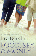 Food, Sex and Money - Byrski, Liz