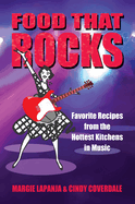Food That Rocks: Favorite Recipes from the World of Music