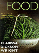 Food: What We Eat and How We Eat - Dickson Wright, Clarissa (Editor)