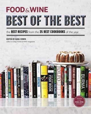 Food & Wine Best of the Best the Best Recipes from the 25 Best Cookbooks of the Year - Editors of Food and Wine