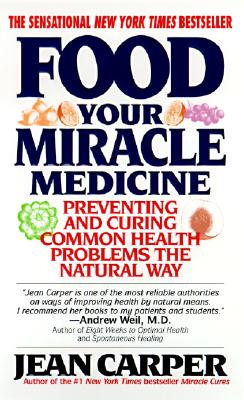 Food: Your Miracle Medicine - Carper, Jean