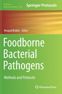 Foodborne Bacterial Pathogens: Methods and Protocols