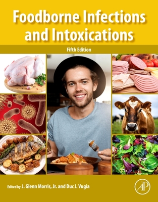 Foodborne Infections and Intoxications - Morris Jr, J Glenn (Editor), and Vugia, Duc J J (Editor)