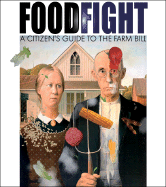 Foodfight: The Citizen's Guide to a Food and Farm Bill
