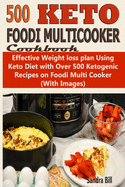 Foodi Multicooker Cookbook: Effective Weight loss plan Using Keto Diet with Over 500 Ketogenic Recipes on Foodi Multi Cooker