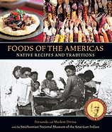 Foods of the Americas: Native Recipes and Traditions