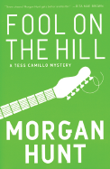 Fool on the Hill: A Tess Camillo Mystery - Hunt, Morgan