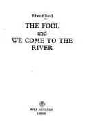 Fool & We Come to the River
