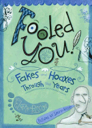 Fooled You!: Fakes and Hoaxes Through the Years