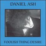 Foolish Thing Desire