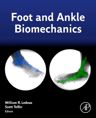 Foot and Ankle Biomechanics - LeDoux, William (Editor), and Telfer, Scott (Editor)