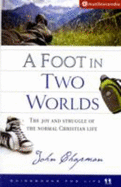 Foot in Two Worlds