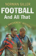 Football and All That: An Irreverent History
