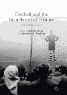 Football and the Boundaries of History: Critical Studies in Soccer