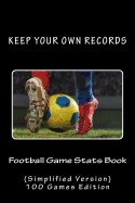 Football Game STATS Book: Keep Your Own Records (Simplified Version)