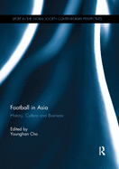 Football in Asia: History, Culture and Business