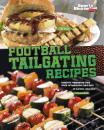 Football Tailgating Recipes: Tasty Treats for the Stadium Crowd
