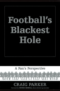Football's Blackest Hole: A Fan's Perspective