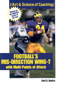 Football's MIS-Direction Wing-T: With Multi-Points of Attack - Gentry, Carl O