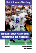 Football's Quick Passing Game, Volume 1: Fundamentals and Techniques