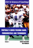 Football's Quick Passing Game - Coverdale, Andrew, and Robinson, Dan