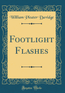 Footlight Flashes (Classic Reprint)