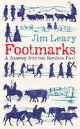 Footmarks: A Journey into Our Restless Past
