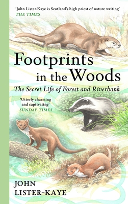 Footprints in the Woods: The Secret Life of Forest and Riverbank - Lister-Kaye, John, Sir